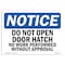 Signmission OSHA Notice, 5" Height, Do Not Open Door Hatch No Work Performed Sign, 7" X 5", Landscape OS-NS-D-57-L-11313 - alternate 1
